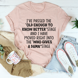 Old Enough To Know Better T-Shirt-3