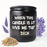 Unique Funny Scented Candle, Gift Idea for Men, Him, Husband, Boyfriend, Bf from Women, Her, Wife, Girlfriend, Gf Adults on Valentine's Day, Birthday, Anniversary, Christmas, New Year, Cool Love Fun Novelty Naughty Romantic S