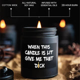Unique Funny Scented Candle, Gift Idea for Men, Him, Husband, Boyfriend, Bf from Women, Her, Wife, Girlfriend, Gf Adults on Valentine's Day, Birthday, Anniversary, Christmas, New Year, Cool Love Fun Novelty Naughty Romantic S