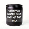 Unique Funny Scented Candle, Gift Idea for Men, Him, Husband, Boyfriend, Bf from Women, Her, Wife, Girlfriend, Gf Adults on Valentine's Day, Birthday, Anniversary, Christmas, New Year, Cool Love Fun Novelty Naughty Romantic S