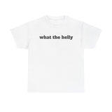 What The Helly Funny Shirt – Hilarious Graphic Tee for Men & Women