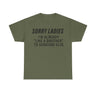 Sorry Ladies I’m Already Like a Brother to Someone Else Funny T-Shirt – Hilarious Meme Tee