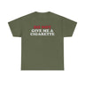 Do Not Give Me A Cigarette Funny Shirt – Hilarious No Smoking Graphic Tee for Men & Women