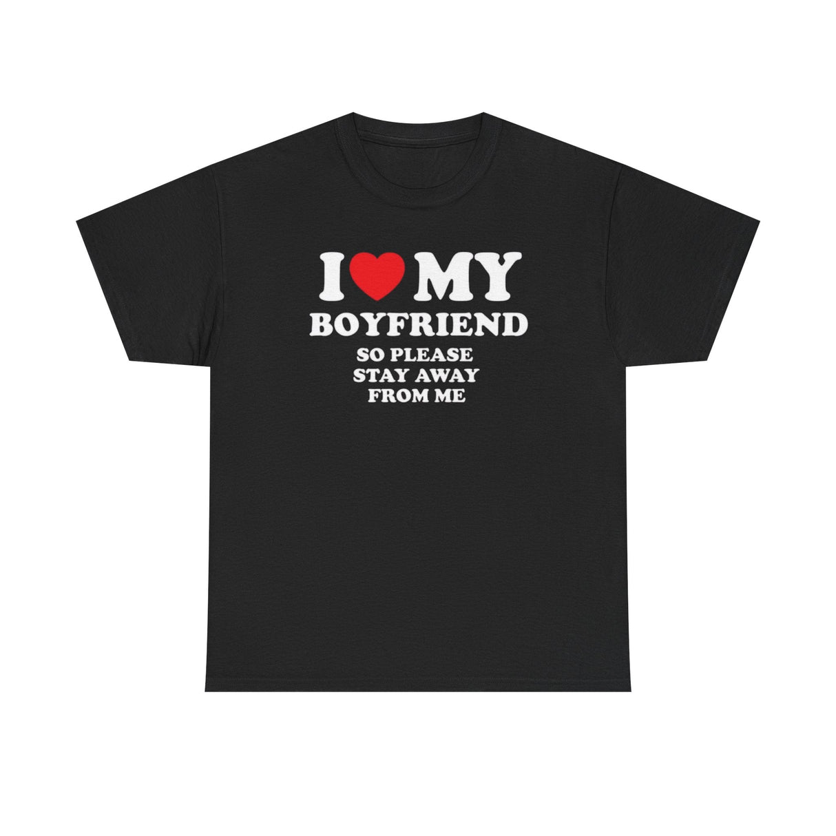 I Love My Boyfriend So Please Stay Away From Me Funny Shirt – Hilarious Relationship Humor Graphic Tee for Women