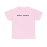 Women Scare Me T-Shirt – Funny Meme Tee for Awkward Humor Fans