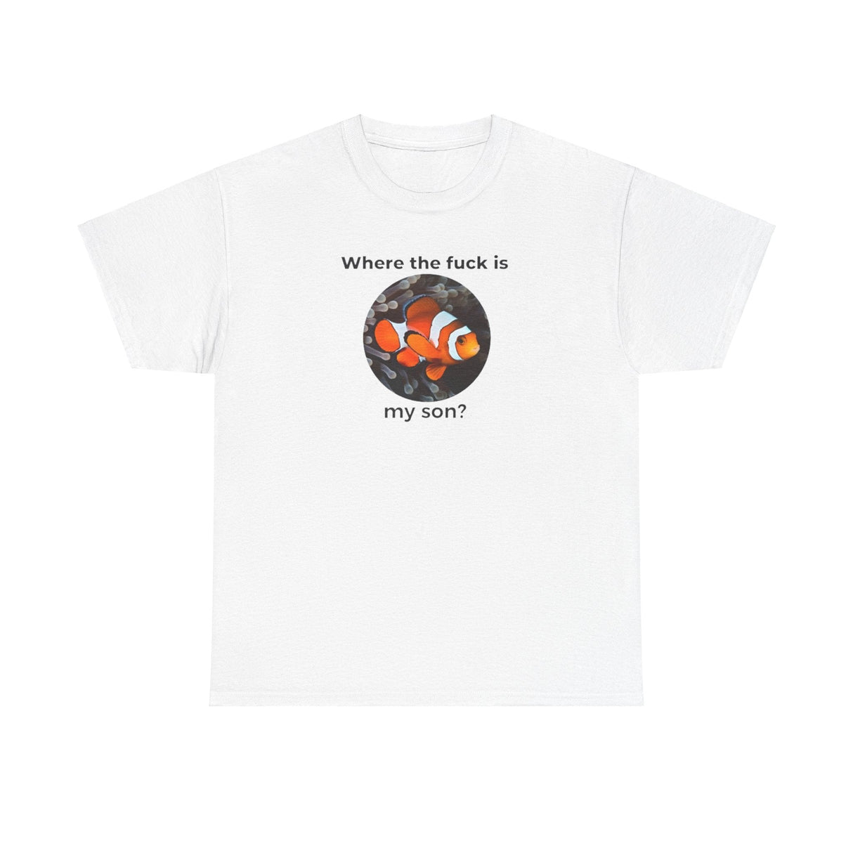 Where The Fuck Is My Son Funny Shirt