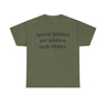 Spend fiddies pet kitties Funny T-shirt Tshirt