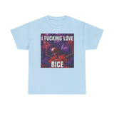 I Fucking Love Rice Meme Shirt – Funny Food Humor T-Shirt
