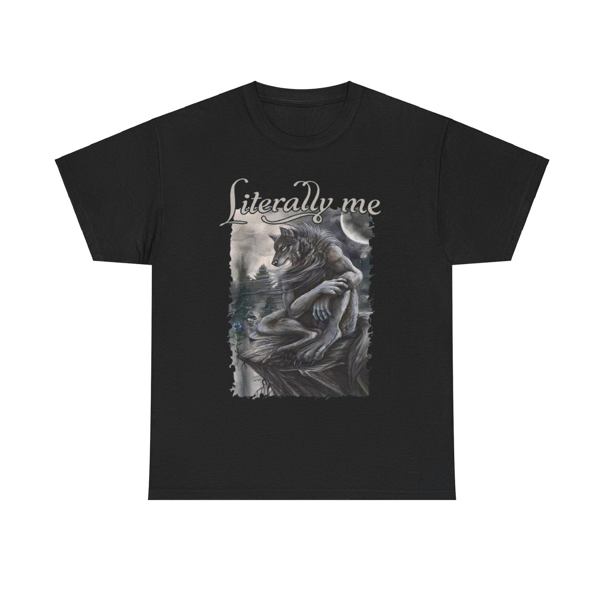 Literally Me Werewolf Funny Shirt – Hilarious Meme T-Shirt for Humor Fans