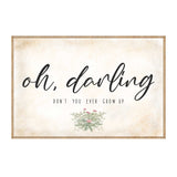 Oh Darling - Nursery sign - Don't you ever grow up - Nursery wall decor - Kids room wall decor - Contemporary sign - Newborn Gift - 310350