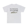 Buy a Man Eat Fish, He Day, Teach Fish Man Funny Shirt