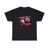 im not like other girls im worse shirt