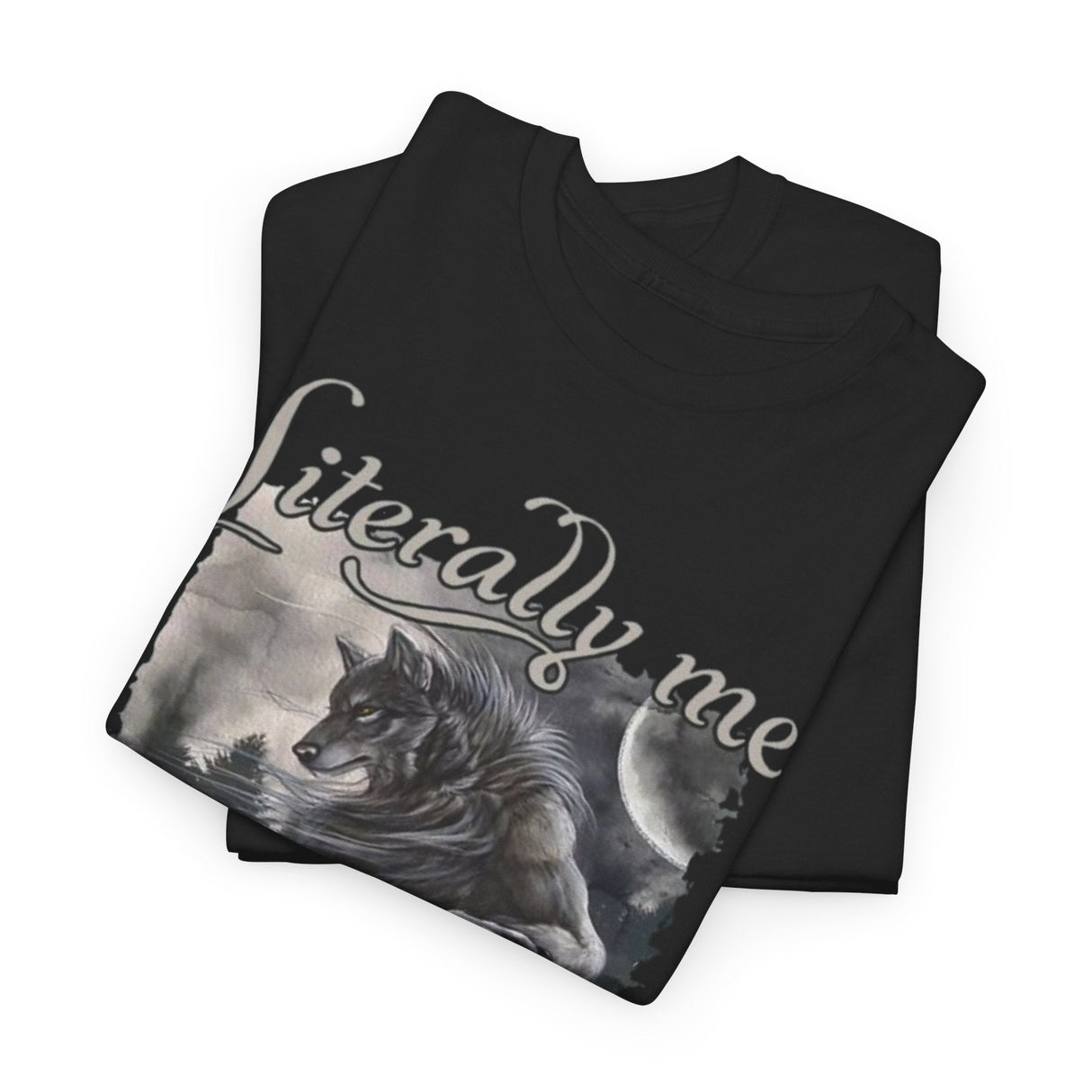 Literally Me Werewolf Funny Shirt – Hilarious Meme T-Shirt for Humor Fans