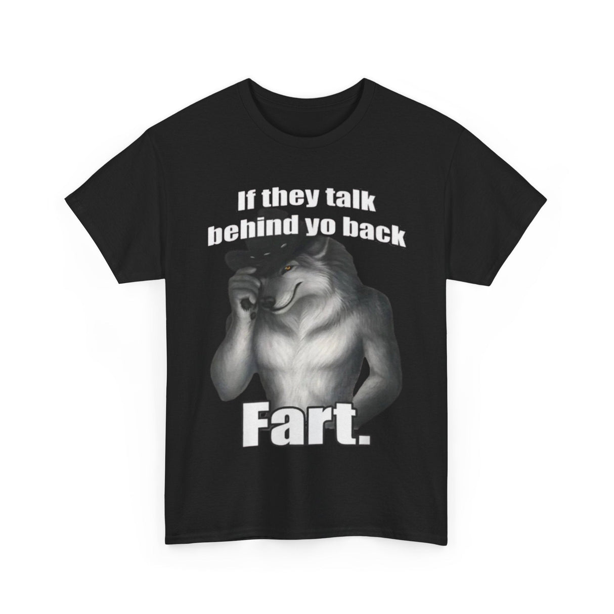 If They Talk Behind Yo Back Fart Funny Meme Shirt – Hilarious Graphic Tee for Men & Women