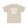I'm Not Gay But My Boyfriend Is classic tee