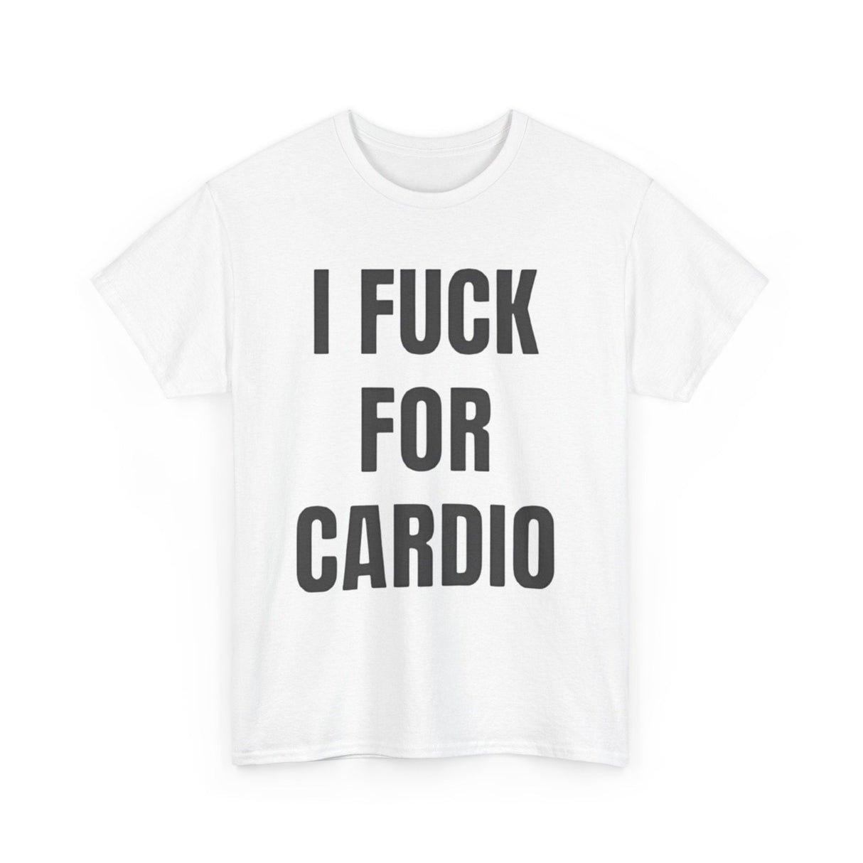 I Fuck For Cardio Funny Shirt – Hilarious Adult Humor Graphic Tee for Men & Women