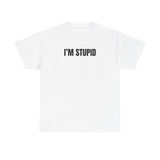 I’m Stupid Funny Couple Shirt – Hilarious Matching His & Hers Graphic Tee