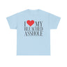 I Love my bleached a**hole Funny Shirt