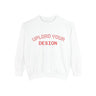 Customizable Unisex Garment-Dyed Sweatshirt, Personalized Gift, Cozy Streetwear, Casual Outfit, Unique Design Sweatshirt