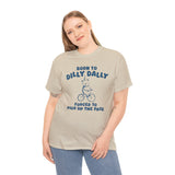 Born To Dilly Dally Unisex T-Shirt – Funny Procrastination Meme Tee