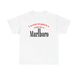 I Would Dropkick A Child For A Marlboro Shirt