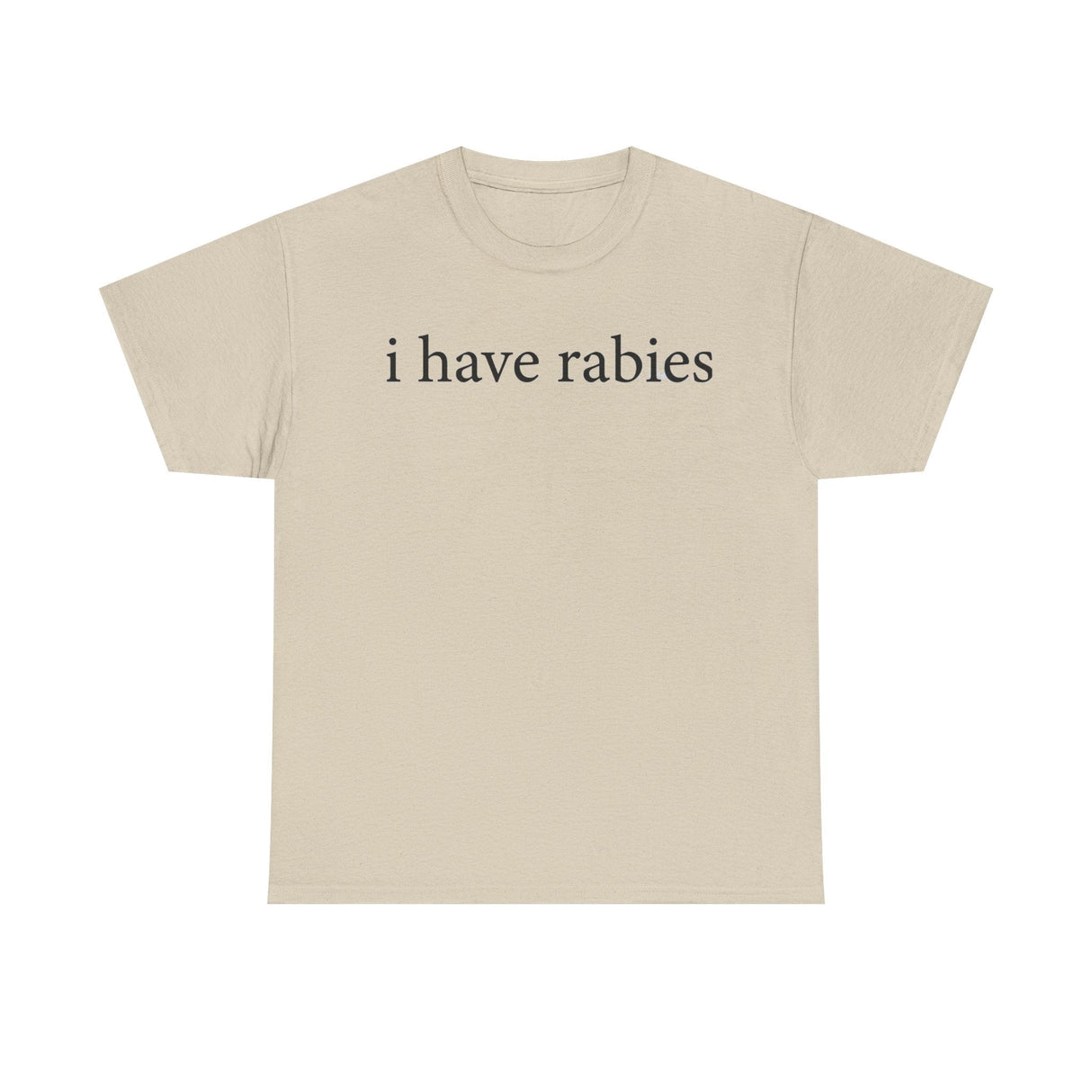 I Have Rabies Funny Shirt – Hilarious Animal Humor Graphic Tee for Men & Women