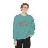 Customizable Unisex Garment-Dyed Sweatshirt, Personalized Gift, Cozy Streetwear, Casual Outfit, Unique Design Sweatshirt