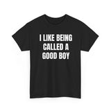 I Like Being Called A Good Boy Funny Shirt – Cute & Hilarious Graphic Tee for Men