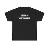 Victim Of Circumcision Funny Shirt – Bold Adult Humor Graphic Tee for Men & Women