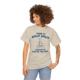 Born To Dilly Dally Unisex T-Shirt – Funny Procrastination Meme Tee