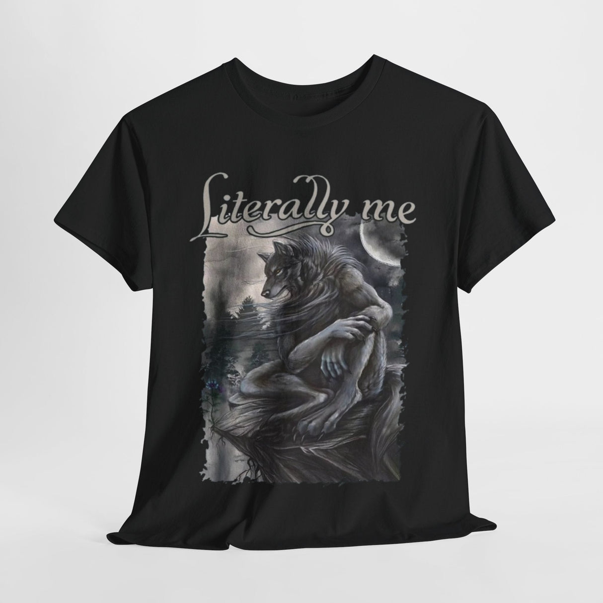 Literally Me Werewolf Funny Shirt – Hilarious Meme T-Shirt for Humor Fans