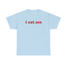 I Eat Ass Funny Shirt – Hilarious Adult Humor Graphic Tee for Men & Women