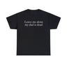 My Dad is Dead Funny Shirt