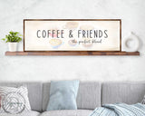 Coffee & Friends the Perfect Blend - Wooden Coffee shop decor - Farmhouse decor - Wooden Wall art - Kitchen decor - Farmhouse kitchen - Coffee nook - 310314