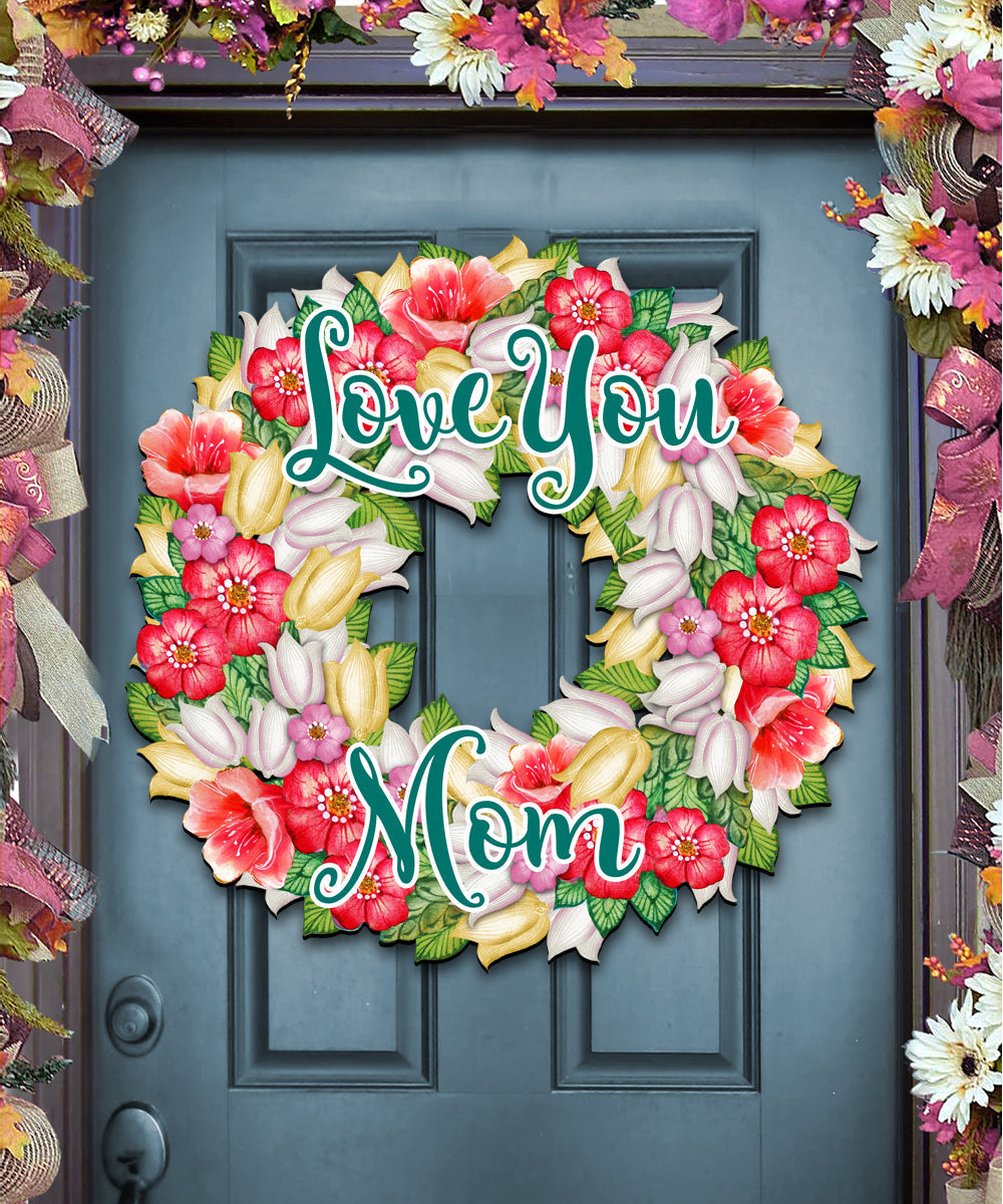 Love You Mom Flowers Holiday Door Wreath by G. DeBrekht - Easter Spring Decor - 8185303H