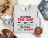 True Crime or Christmas Movies Sweatshirt