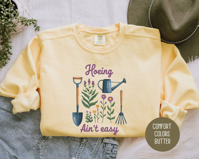 Hoeing Ain't Easy Comfort Colors Sweatshirt-0