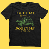 'Got That Dog' Shirt