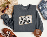 The Book Was Better Sweatshirt