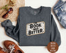 The Book Was Better Sweatshirt