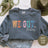 We Out...Teachers Last Day of School Comfort Colors Sweatshirt-1