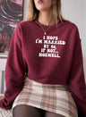 I Hope Im Married By 40 If Not Hoewell Sweat Shirt-1