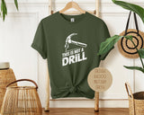 This is Not a Drill Shirt-0