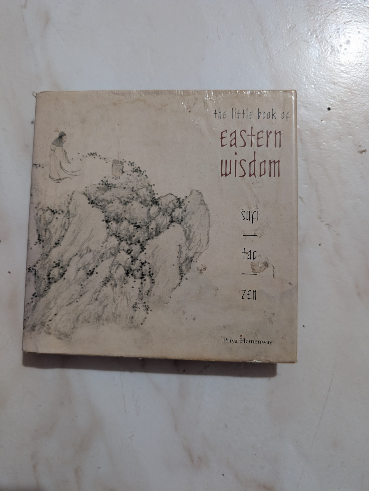 The Little Book Of Eastern Wisdom Sufi-Tao-Zen - Book by Priya Hemenway