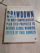 Drawdown: The Most Comprehensive Plan Ever Proposed to Reverse Global Warming