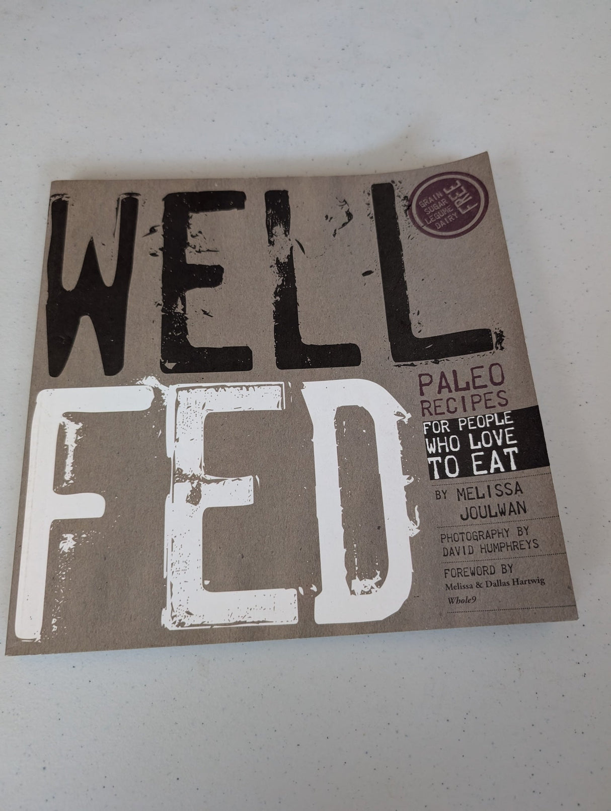 Well Fed: Paleo Recipes for People Who Love to Eat Book by Melissa Joulwan