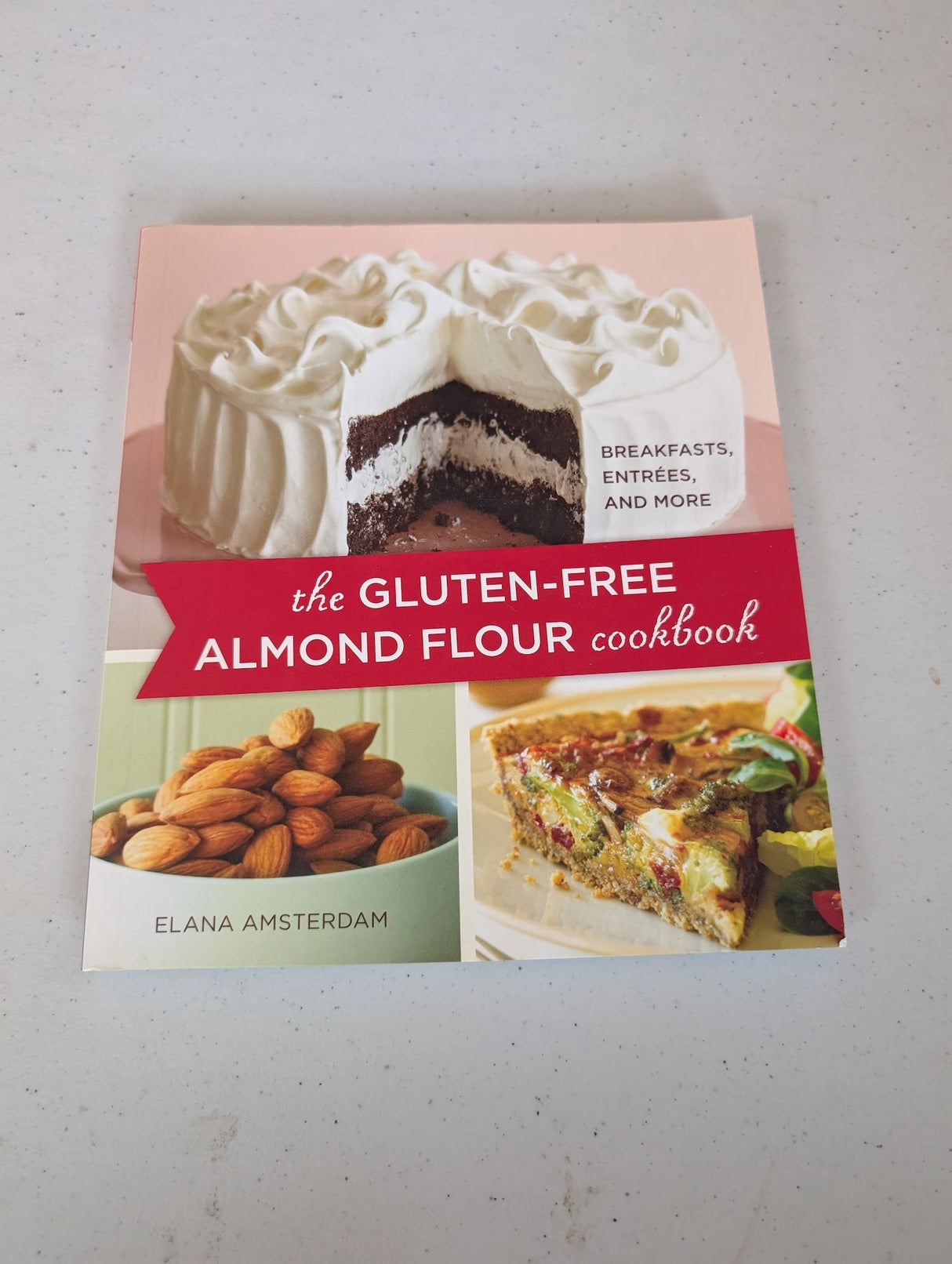 The Gluten-Free Almond Flour Cookbook: Breakfasts, Entrees, and More Book by Elana Amsterdam