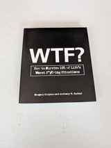 WTF? How to Survive 101 of Life's Worst F*#!-ing Situations Book by Anthony W. Haddad and Gregory Bergman