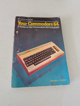 Your Commodore 64 : A Guide to the Commodore 64 Computer by John Heilborn (1983