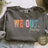 We Out...Teachers Last Day of School Comfort Colors Sweatshirt-3